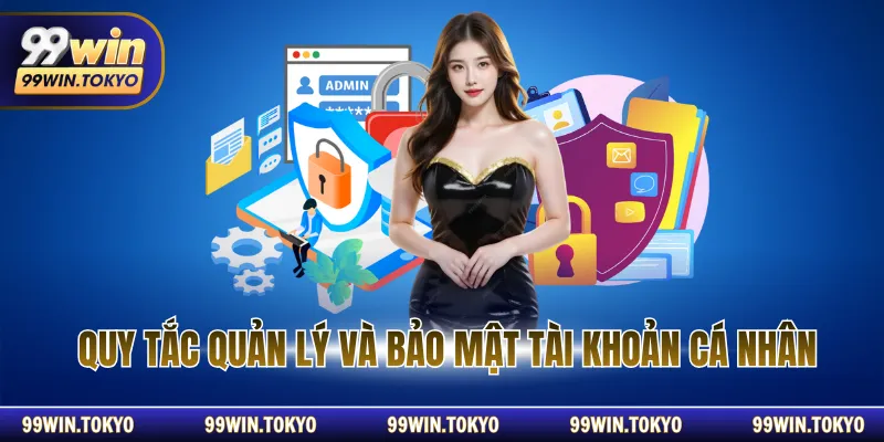 Quy tắc quản lý và bảo mật tài khoản cá nhân